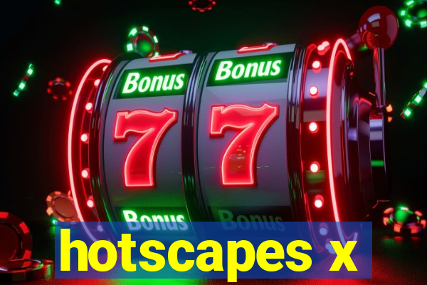 hotscapes x